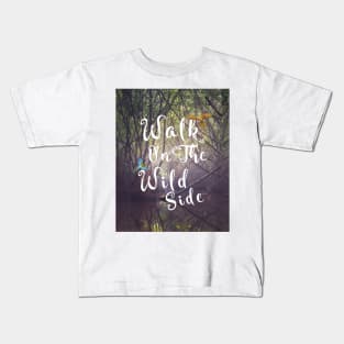 Walk on the wild side Kids T-Shirt